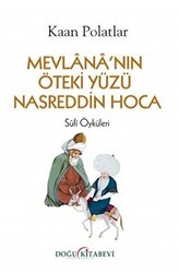 Mevlana`nın Öteki Yüzü Nasreddin Hoca - 1