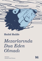 Mezarlarında Dua Eden Olmadı - Delidolu