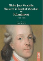 Michał Jerzy Wandalin Mniszech’in İstanbul’a Seyahati ve Ruznamesi 1755 - 1756 - Kitabevi Yayınları