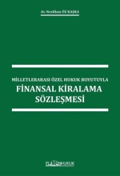 Milletlerarası Özel Hukuk Boyutuyla Finansal Kiralama Sözleşmesi - Platon Hukuk