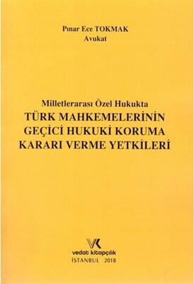 Milletlerarası Özel Hukukta Türk Mahkemelerinin Geçici Hukuki Koruma Kararı Verme Yetkileri - 1