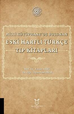 Milli Kütüphane`de Bulunan Eski Harfli Türkçe Tıp Kitapları - 1
