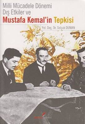 Milli Mücadele Dönemi Dış Etkiler ve Mustafa Kemal’in Tepkisi - 1