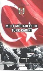 Milli Mücadele`de Türk Kadını - 1