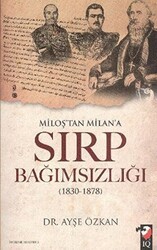 Miloş`tan Milan`a Sırp Bağımsızlığı - IQ Kültür Sanat Yayıncılık