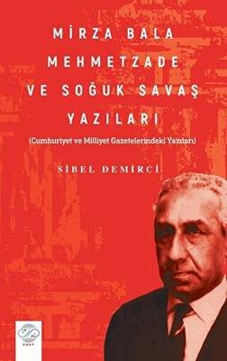 Mirza Bala Mehmetzade Ve Soğuk Savaş Yazıları Cumhuriyet Ve Milliyet Gazetelerindeki Yazıları - 1