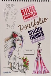 Moda Tasarımcıları İçin Stilize Figürler ve Teknik Çözümleri - Stylized Figures And Techical Solutions For Fashion Designers - 1