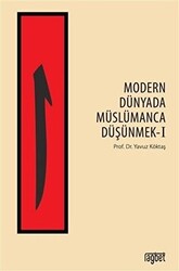 Modern Dünyada Müslümanca Düşünmek 1 - 1