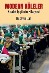 Modern Köleler Kiralık İşçilerin Hikayesi - Ceylan Yayınları