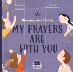 Mommy and Daddy My Duas Are Wıth You - Karavan Çocuk Yayınları