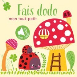 Mon Tout-petit: Fais Dodo. Livre Sonore - Yoyo Books