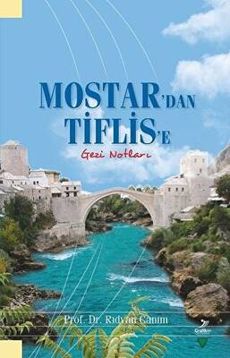 Mostar`dan Tiflis`e Gezi Notları - 1