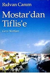 Mostar`dan Tiflis`e Gezi Notları - 1