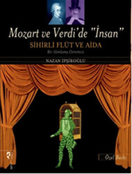 Mozart ve Verdi’de `İnsan` - Sihirli Flüt ve Aida Özel Baskı - 1