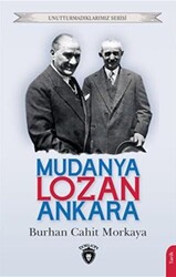 Unutturmadıklarımız Serisi - Mudanya - Lozan - Ankara - 1