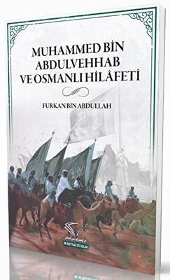 Muhammed Bin Abdulvehhab ve Osmanlı Hilafeti - 1