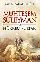 Muhteşem Süleyman ve Hürrem Sultan - 1