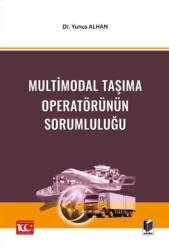 Multimodal Taşıma Operatörünün Sorumluluğu - 1