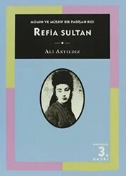 Mümin ve Müsrif Bir Padişah Kızı Refia Sultan - 1