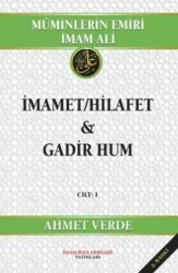 Müminlerin Emiri İmam Ali İmamet-Hilafet & Gadir Hum - İmam Rıza Dergahı Yayınları