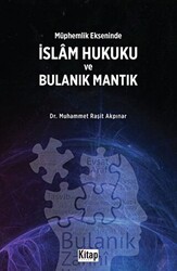 Müphemlik Ekseninde İslam Hukuku Ve Bulanık Mantık - 1