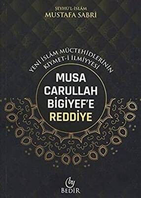 Musa Carullah Bigiyef`e Reddiye - Yeni İslam Müctehidlerinin Kıymet-i İlmiyyesi - 1