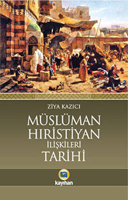 Müslüman Hıristiyan İlişkileri Tarihi - 1