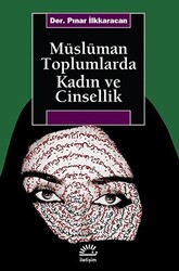 Müslüman Toplumlarda Kadın ve Cinsellik - 1