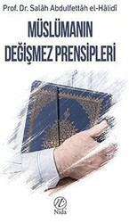 Müslümanın Değişmez Prensipleri - Nida Yayıncılık