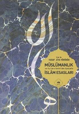 Müslümanlık ve Kur’an-ı Kerimden Ayetlerle İslam Esasları - 1