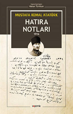 Mustafa Kemal Atatürk - Hatıra Notları 1916 - 1