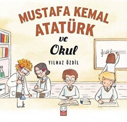 Mustafa Kemal Atatürk ve Okul - 1