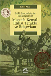 Mustafa Kemal, İttihat Terakki ve Bolşevizm - 1