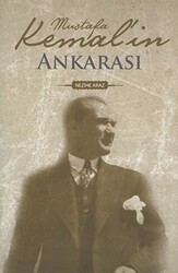 Mustafa Kemal`in Ankarası - 1