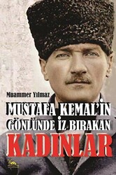 Mustafa Kemal`in Gönlünde İz Bırakan Kadınlar - 1