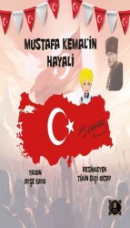 Mustafa Kemal’in Hayali - 1