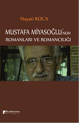 Mustafa Miyasoğlu`nun Romanları ve Romancılığı - 1