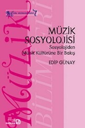 Müzik Sosyolojisi - Sosyolojiden Müzik Kültürüne Bir Bakış - 1