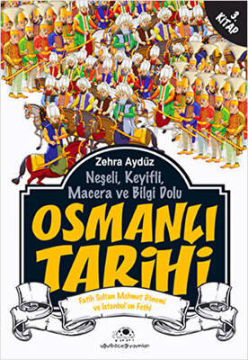 Neşeli, Keyifli, Macera ve Bilgi Dolu Osmanlı Tarihi - 3. Kitap - 1