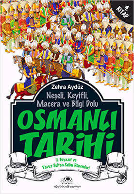 Neşeli, Keyifli, Macera ve Bilgi Dolu Osmanlı Tarihi - 4. Kitap - 1