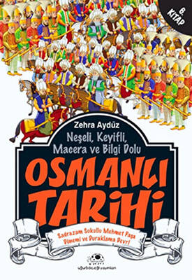 Neşeli, Keyifli, Macera ve Bilgi Dolu Osmanlı Tarihi - 6. Kitap - 1