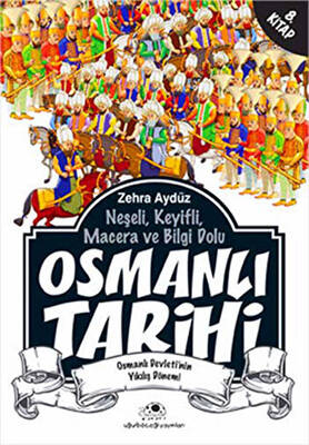Neşeli, Keyifli, Macera ve Bilgi Dolu Osmanlı Tarihi - 8. Kitap - 1
