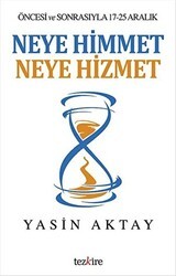 Neye Himmet Neye Hizmet - Tezkire