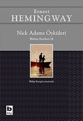 Nick Adams Öyküleri Bütün Eserleri 14 - Bilgi Yayınevi