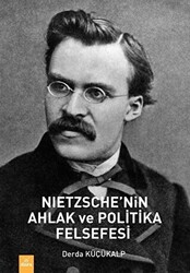 Nietzsche’nin Ahlak ve Politika Felsefesi - 1
