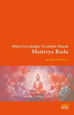 Nihai Gerçekliğin Tezahürü Olarak Maitreya Buda - 1