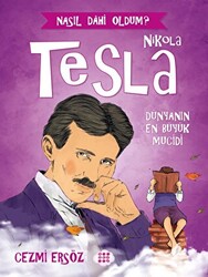 Nikola Tesla - Dünyanın En Büyük Mucidi - 1