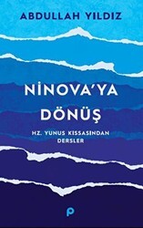 Ninova’ya Dönüş - Hz. Yunus Kıssasından Dersler - Pınar Yayınları