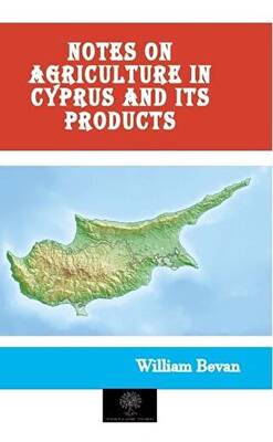 Notes on Agriculture in Cyprus and Its Products - 1