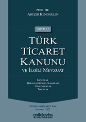 Notlu Türk Ticaret Kanunu ve İlgili Mevzuat - 1